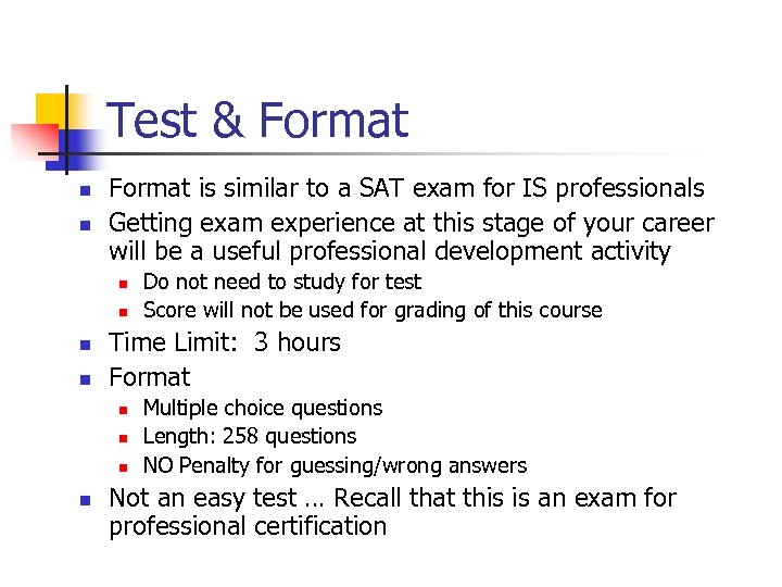 Test & Format n n Format is similar to a SAT exam for IS