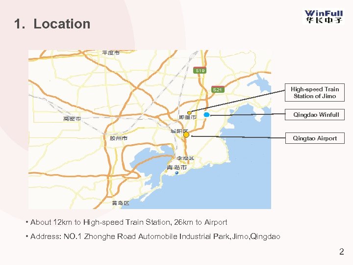 1. Location High-speed Train Station of Jimo Qingdao Winfull Qingtao Airport • About 12