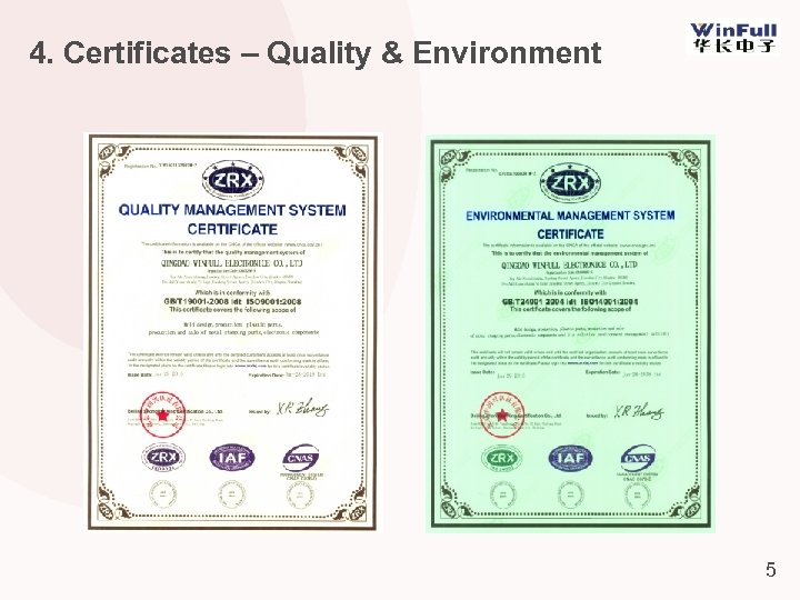 4. Certificates – Quality & Environment 5 