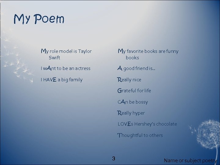 My Poem My role model is Taylor Swift My favorite books are funny books