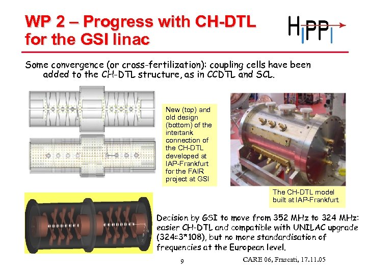 WP 2 – Progress with CH-DTL for the GSI linac Some convergence (or cross-fertilization):
