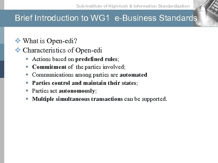 Sub-lnstitute of High-tech & lnformation Standardization Brief Introduction to WG 1 e-Business Standards v