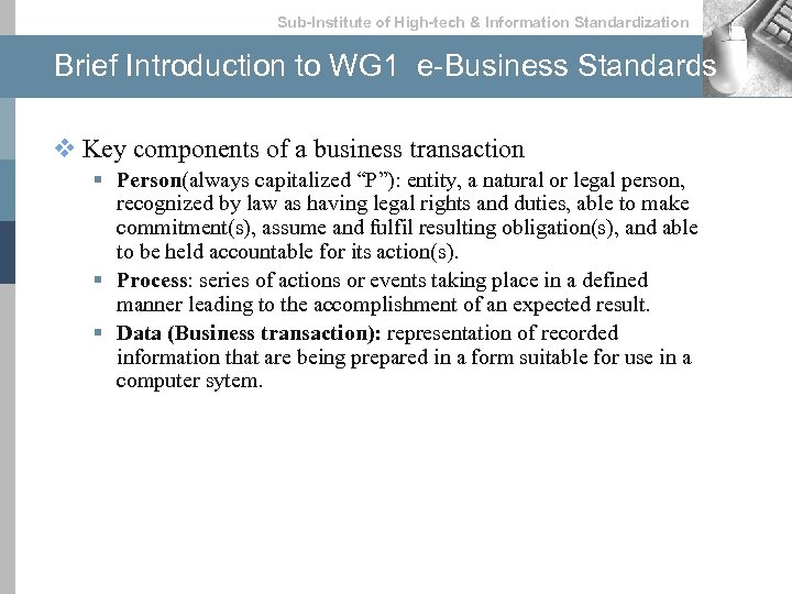 Sub-lnstitute of High-tech & lnformation Standardization Brief Introduction to WG 1 e-Business Standards v
