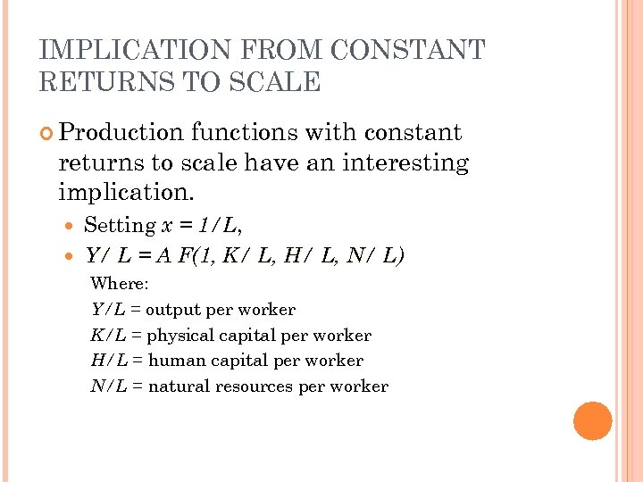 IMPLICATION FROM CONSTANT RETURNS TO SCALE Production functions with constant returns to scale have