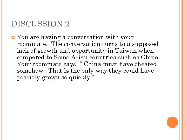 DISCUSSION 2 You are having a conversation with your roommate. The conversation turns to