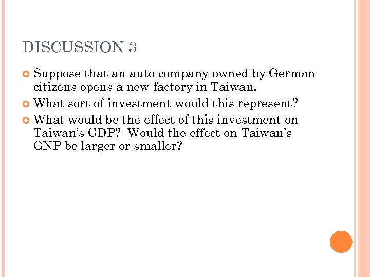 DISCUSSION 3 Suppose that an auto company owned by German citizens opens a new
