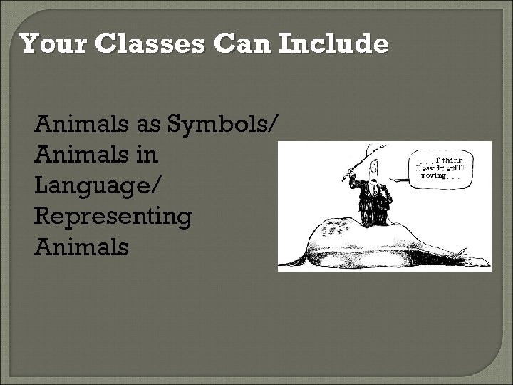 Your Classes Can Include Animals as Symbols/ Animals in Language/ Representing Animals 