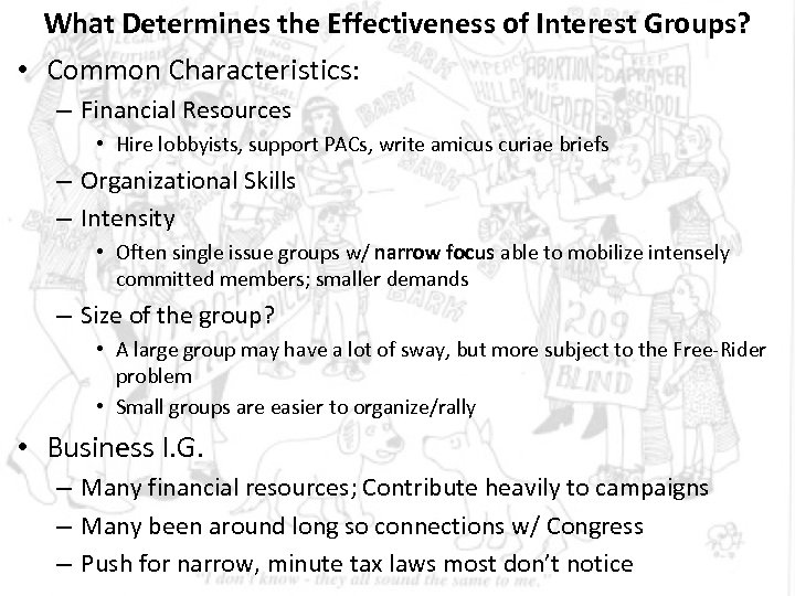 What Determines the Effectiveness of Interest Groups? • Common Characteristics: – Financial Resources •