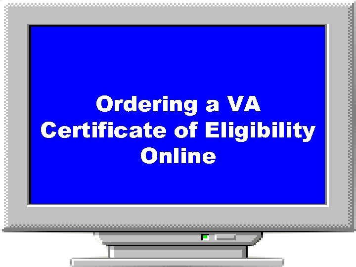 Ordering a VA Certificate of Eligibility Online 