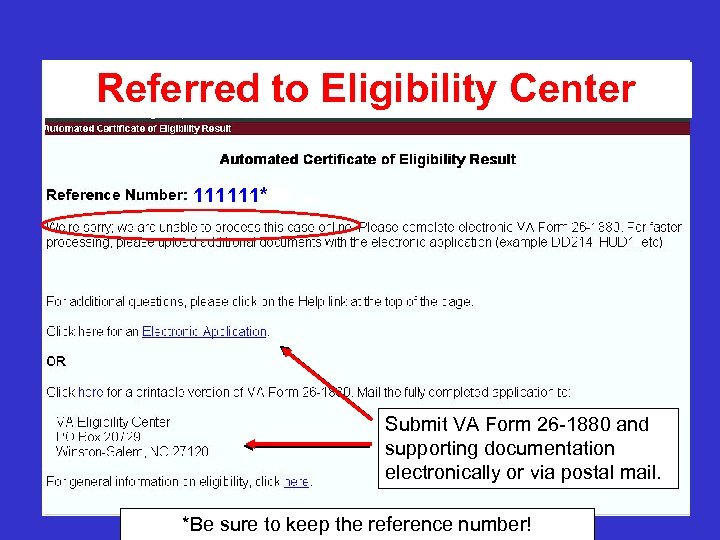 Referred to Eligibility Center 111111* Submit VA Form 26 -1880 and supporting documentation electronically
