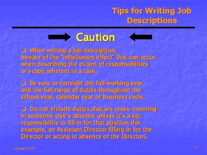 Tips for Writing Job Descriptions Caution q When writing a job description, beware of