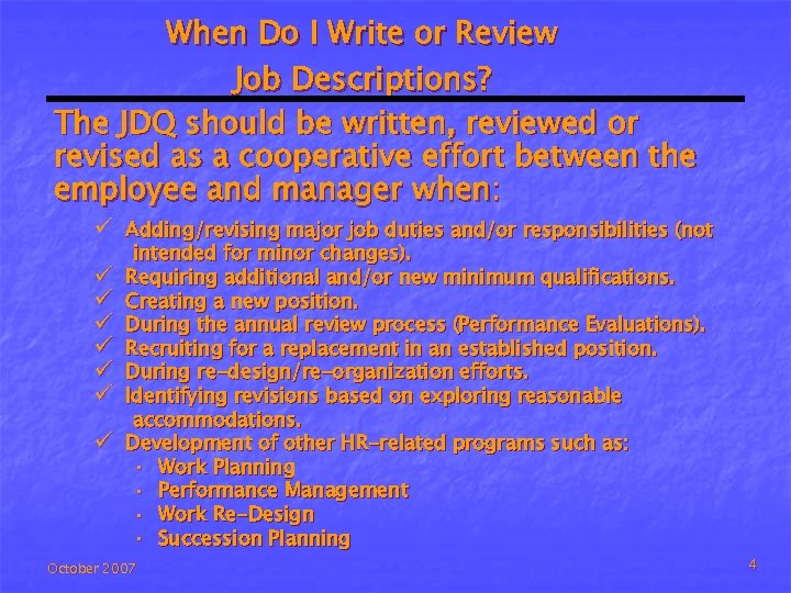 When Do I Write or Review Job Descriptions? The JDQ should be written, reviewed