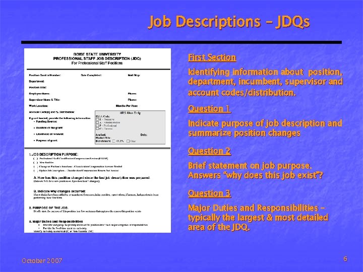 Job Descriptions – JDQs First Section Identifying information about position, department, incumbent, supervisor and