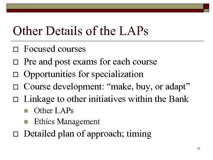 Other Details of the LAPs o o o Focused courses Pre and post exams