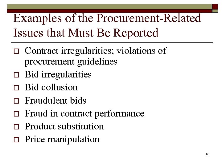 Examples of the Procurement-Related Issues that Must Be Reported o o o o Contract
