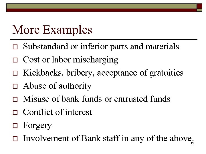 More Examples o o o o Substandard or inferior parts and materials Cost or