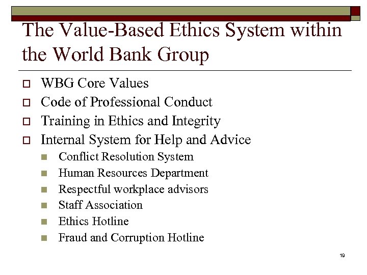 The Value-Based Ethics System within the World Bank Group o o WBG Core Values