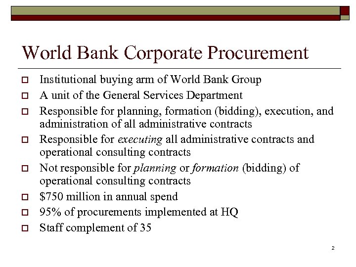 World Bank Corporate Procurement o o o o Institutional buying arm of World Bank