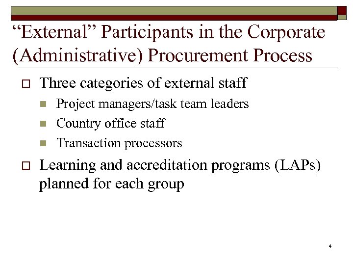 “External” Participants in the Corporate (Administrative) Procurement Process o Three categories of external staff