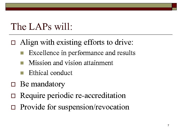The LAPs will: o Align with existing efforts to drive: n n n o