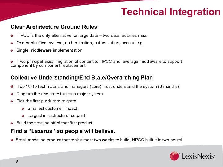 Technical Integration Clear Architecture Ground Rules HPCC is the only alternative for large data