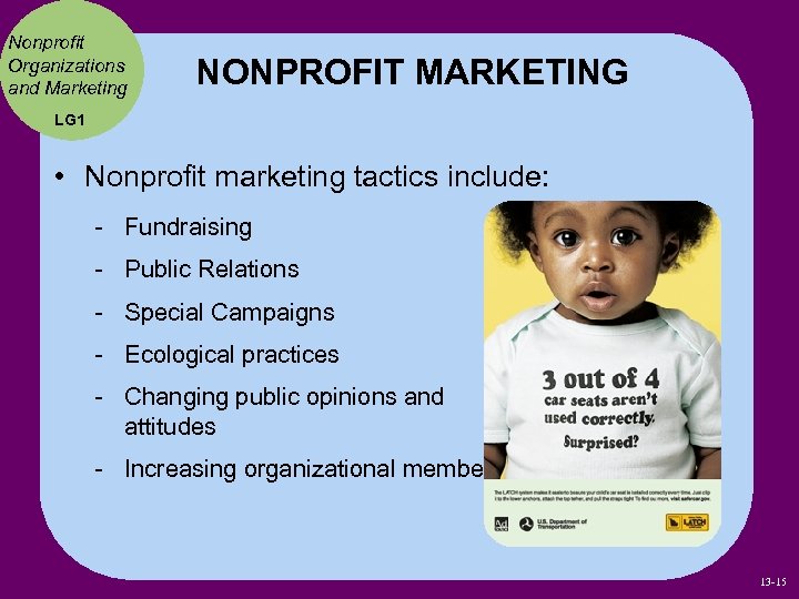 Nonprofit Organizations and Marketing NONPROFIT MARKETING LG 1 • Nonprofit marketing tactics include: -