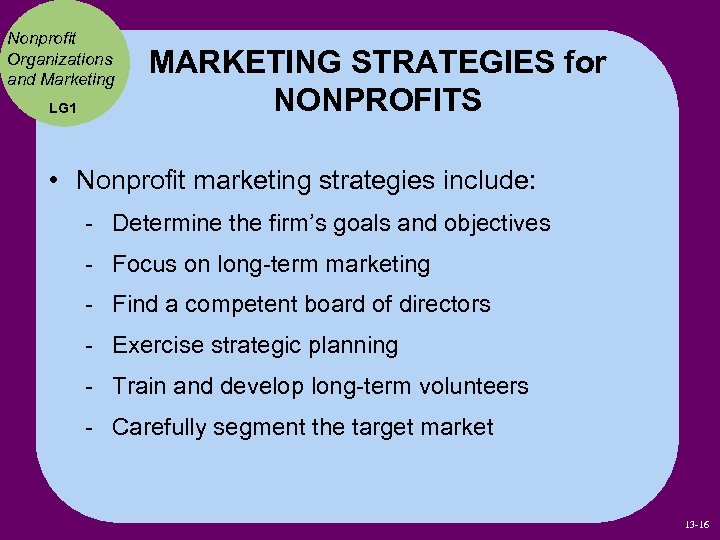 Nonprofit Organizations and Marketing LG 1 MARKETING STRATEGIES for NONPROFITS • Nonprofit marketing strategies