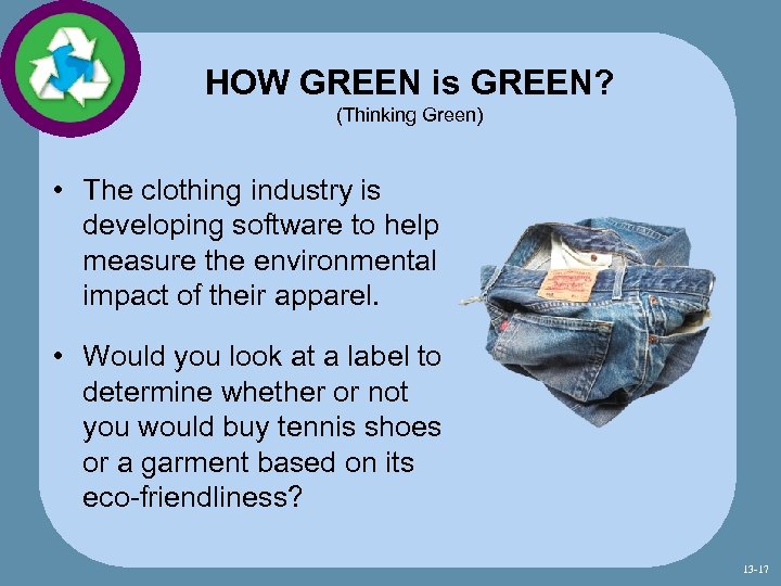 HOW GREEN is GREEN? (Thinking Green) • The clothing industry is developing software to