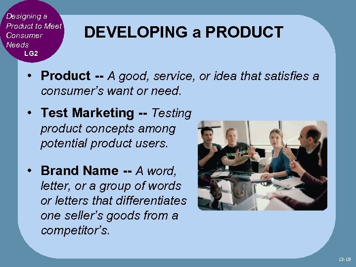 Designing a Product to Meet Consumer Needs DEVELOPING a PRODUCT LG 2 • Product