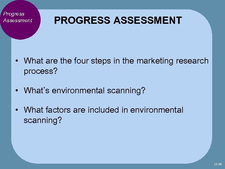 Progress Assessment PROGRESS ASSESSMENT • What are the four steps in the marketing research