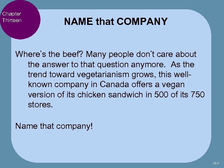 Chapter Thirteen NAME that COMPANY Where’s the beef? Many people don’t care about the