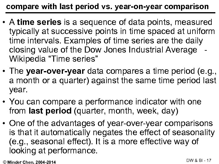compare with last period vs. year-on-year comparison • A time series is a sequence