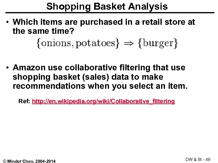 Shopping Basket Analysis • Which items are purchased in a retail store at the