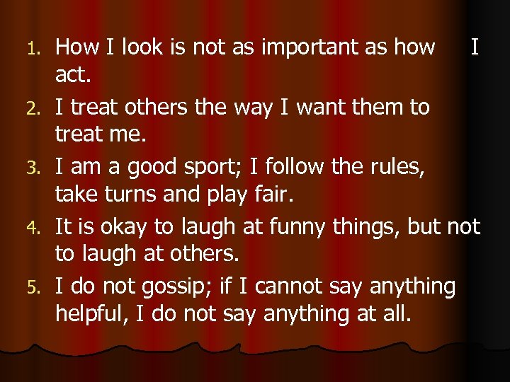 1. 2. 3. 4. 5. How I look is not as important as how