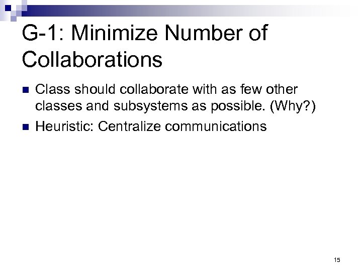 G-1: Minimize Number of Collaborations n n Class should collaborate with as few other