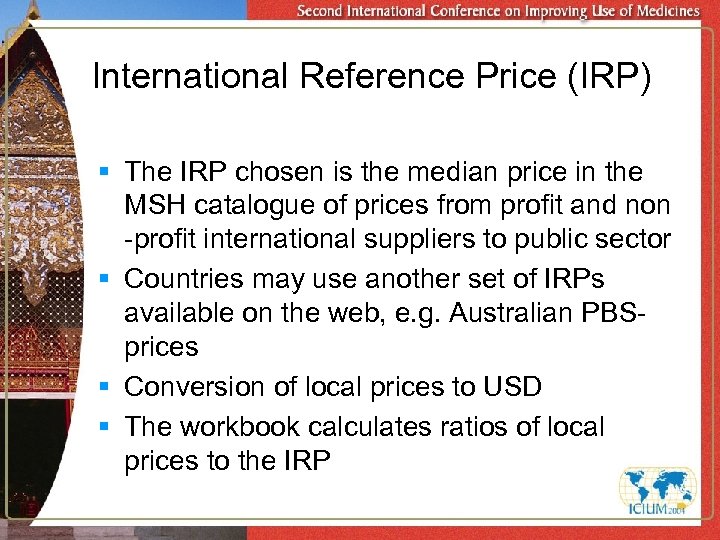 International Reference Price (IRP) § The IRP chosen is the median price in the