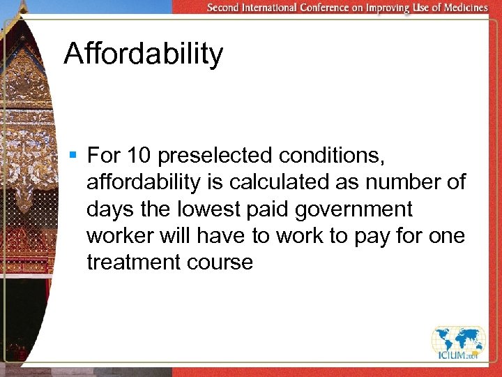 Affordability § For 10 preselected conditions, affordability is calculated as number of days the
