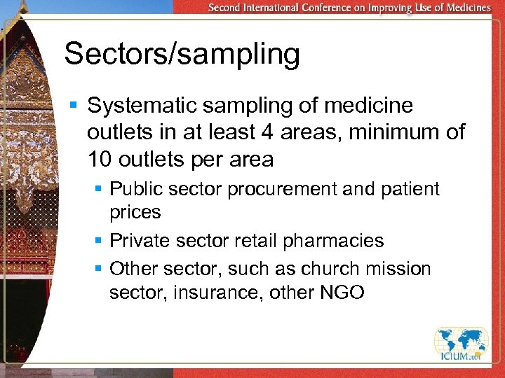 Sectors/sampling § Systematic sampling of medicine outlets in at least 4 areas, minimum of