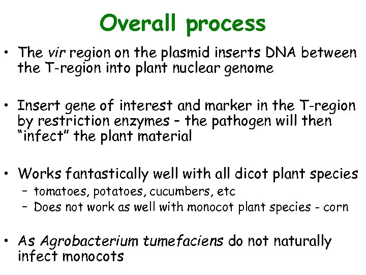 Overall process • The vir region on the plasmid inserts DNA between the T-region