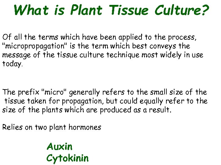 What is Plant Tissue Culture? Of all the terms which have been applied to