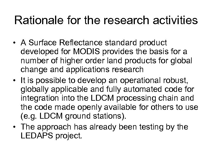 Rationale for the research activities • A Surface Reflectance standard product developed for MODIS