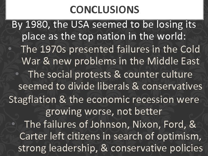 CONCLUSIONS By 1980, the USA seemed to be losing its place as the top