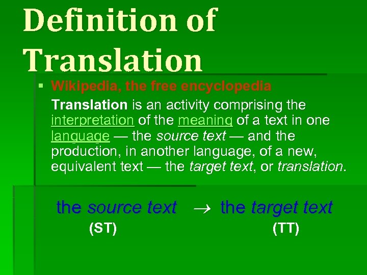 Definition of Translation § Wikipedia, the free encyclopedia Translation is an activity comprising the