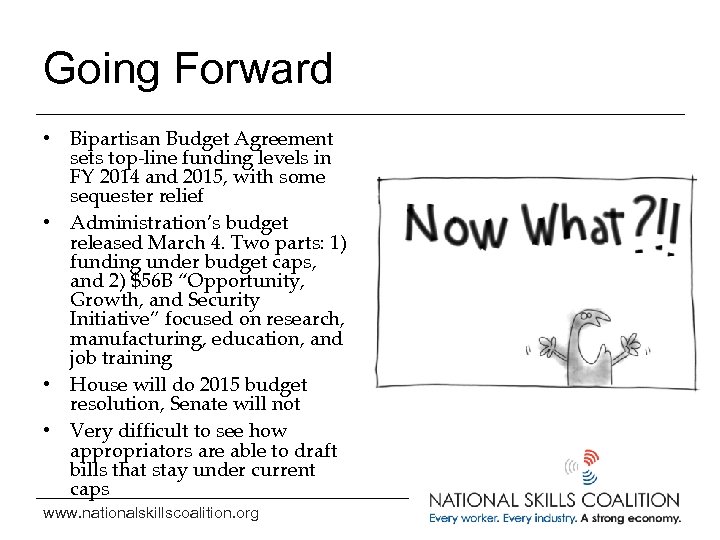 Going Forward • Bipartisan Budget Agreement sets top-line funding levels in FY 2014 and