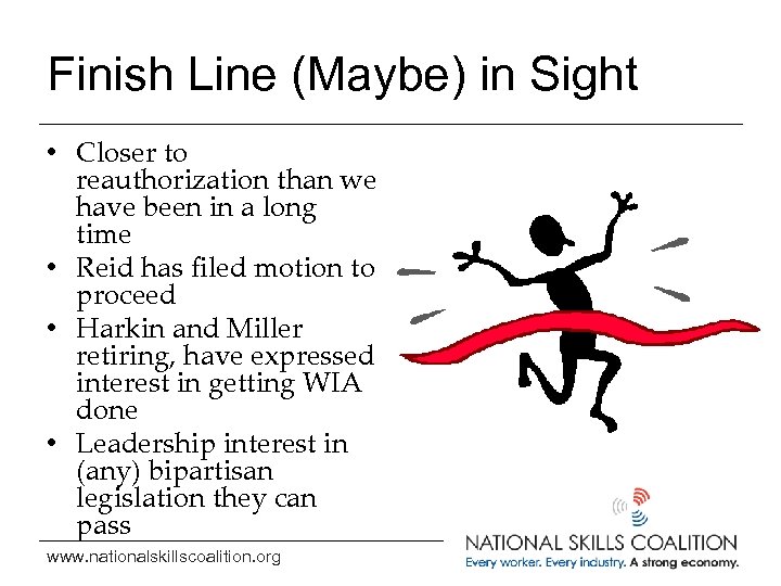 Finish Line (Maybe) in Sight • Closer to reauthorization than we have been in