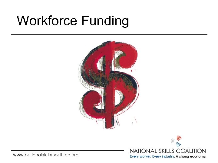 Workforce Funding www. nationalskillscoalition. org 