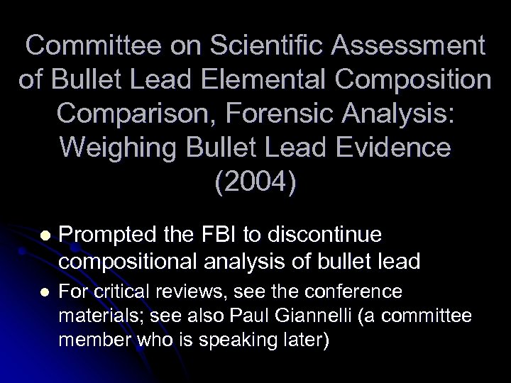 Committee on Scientific Assessment of Bullet Lead Elemental Composition Comparison, Forensic Analysis: Weighing Bullet