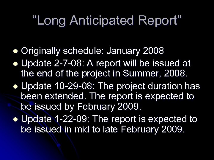 “Long Anticipated Report” Originally schedule: January 2008 l Update 2 -7 -08: A report