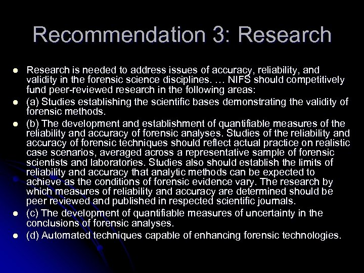 Recommendation 3: Research l l l Research is needed to address issues of accuracy,