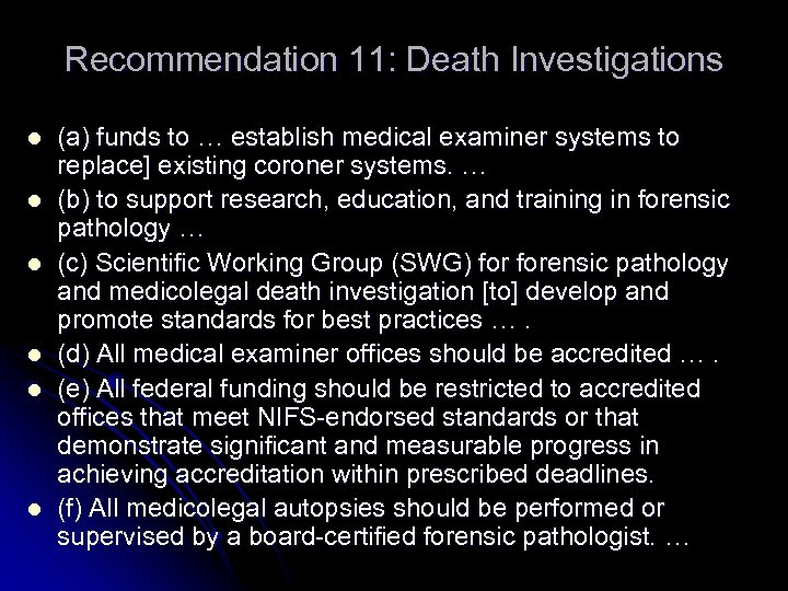 Recommendation 11: Death Investigations l l l (a) funds to … establish medical examiner